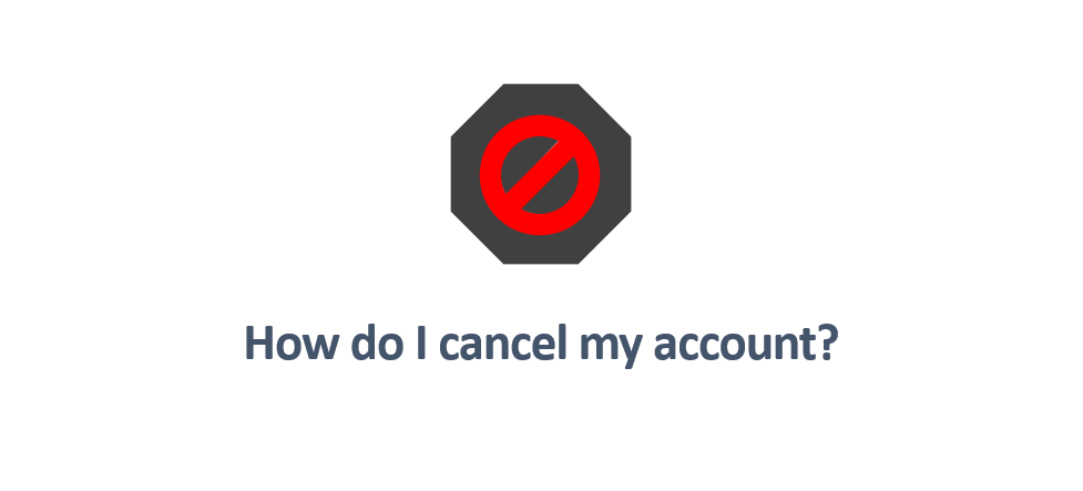 How do I cancel my account